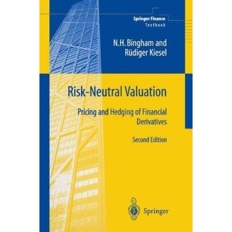 (UoE) Risk-Neutral Valuation: Pricing and Hedging of Financial Derivatives (Springer Finance)